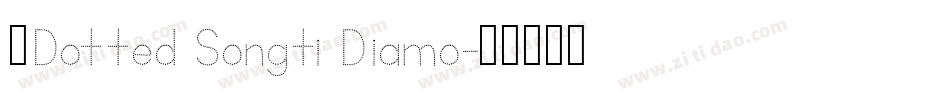●Dotted Songti Diamo字体转换